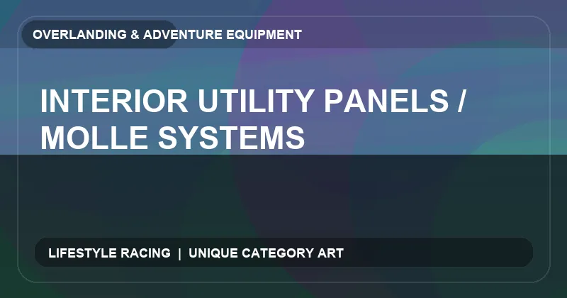 Interior Utility Panels / MOLLE Systems